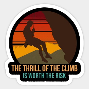 The Thrill Of The Climb Is Worth The Risk Mountain Rock Climbing Sticker